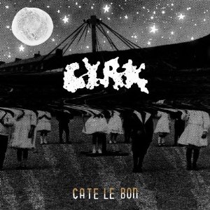 Cate Le Bon – CYRK (The Control Group)