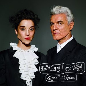 David Byrne & St. Vincent – Love This Giant (4AD/Todo Mundo)