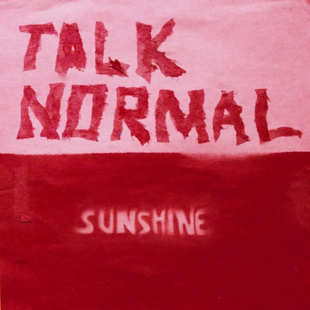 Talk Normal  – Sunshine (Joyful Noise)