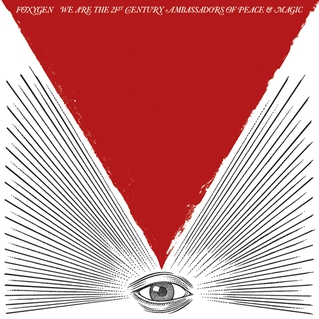 Foxygen – We Are The 21st Century Ambassadors of Peace & Magic