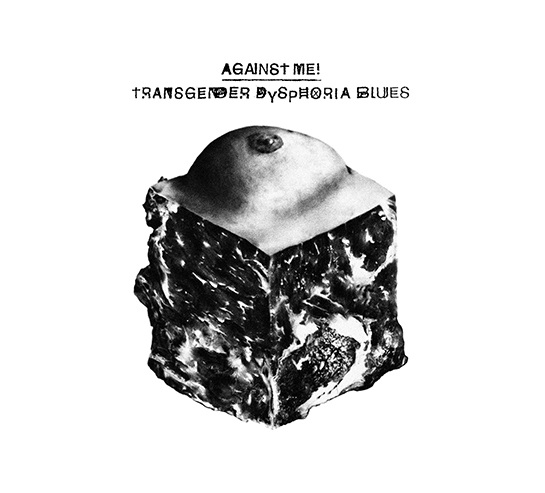 Against Me! Transgender Dysphoria Blues