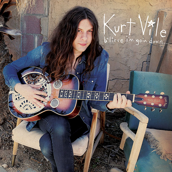 Kurt Vile b’lieve i’m goin down