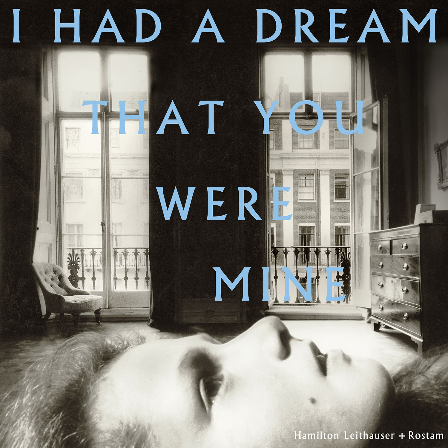 Hamilton Leithauser + Rostam I Had a Dream That You Were Mine