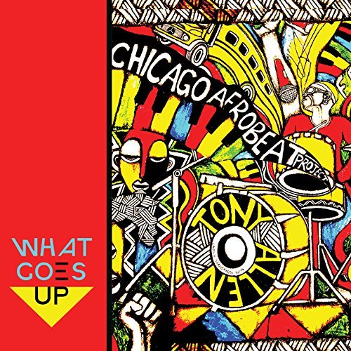 Chicago Afrobeat Project What Goes Up