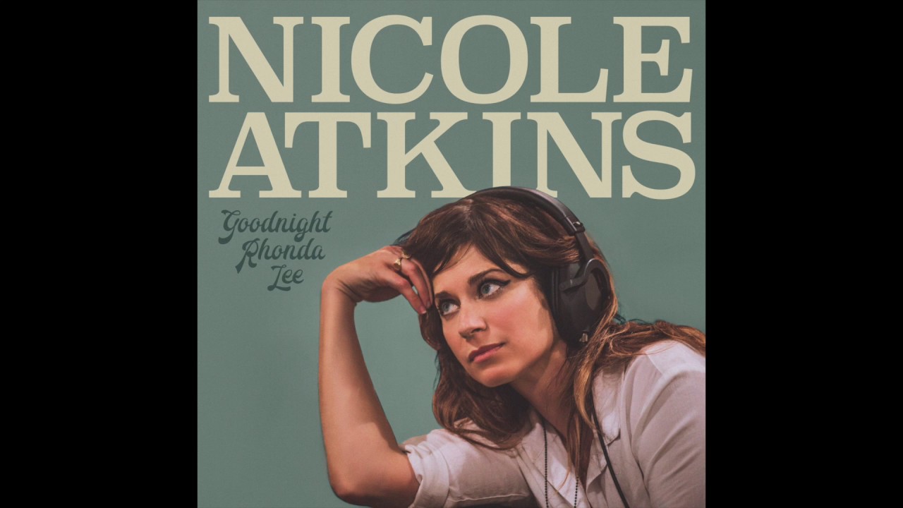 Nicole Atkins Goodnight Rhonda Lee