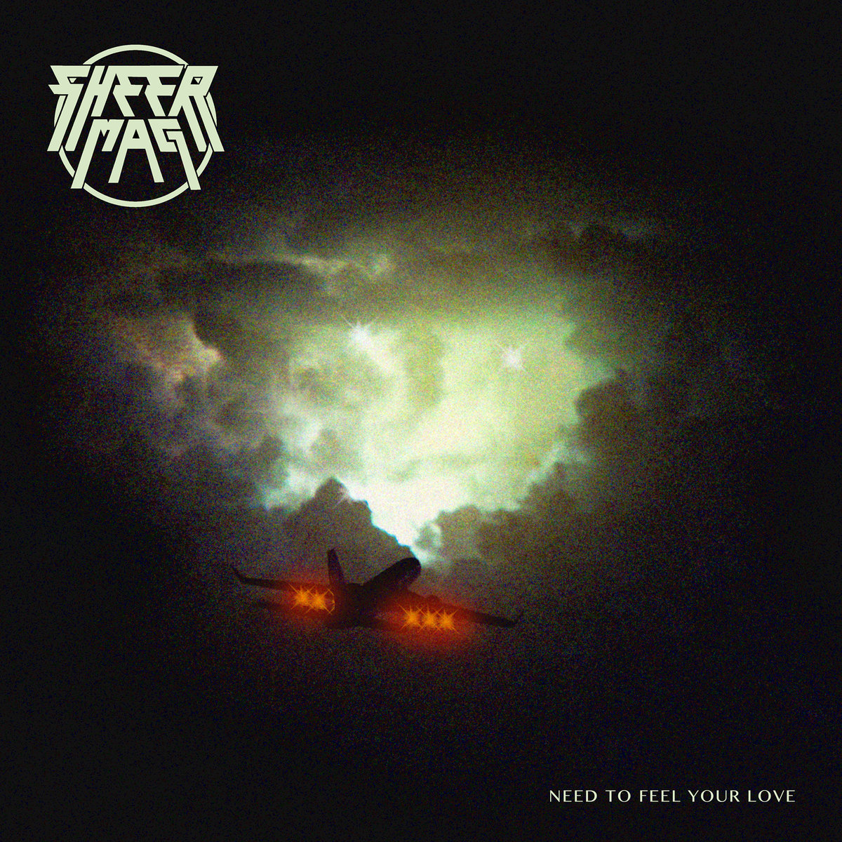 SHEER MAG NEED TO FEEL YOUR LOVE