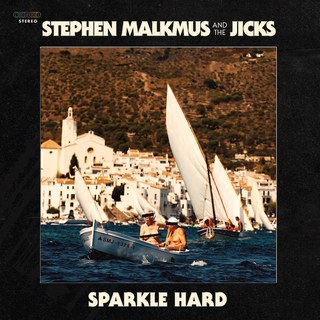 Stephen Malkmus & The Jicks Sparkle Hard